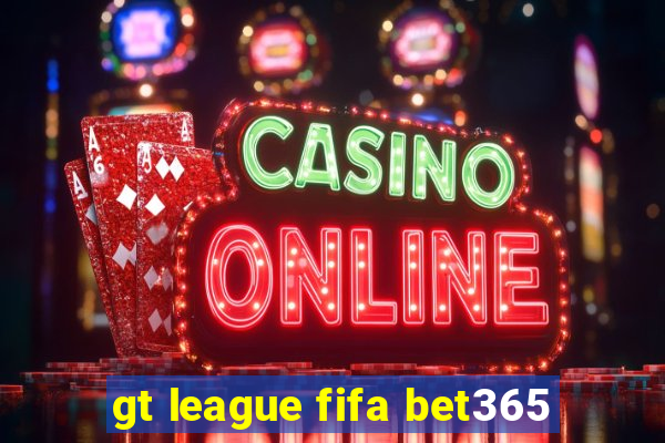 gt league fifa bet365